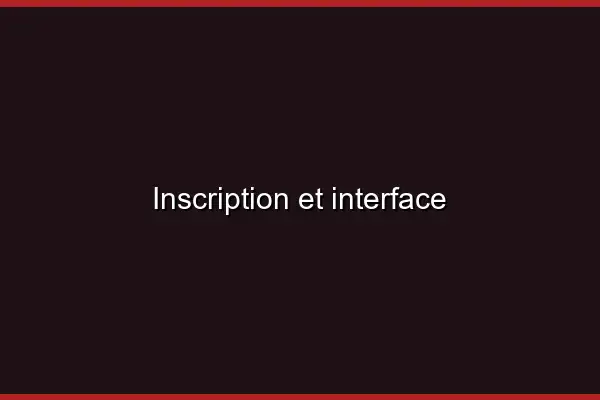 Inscription et interface