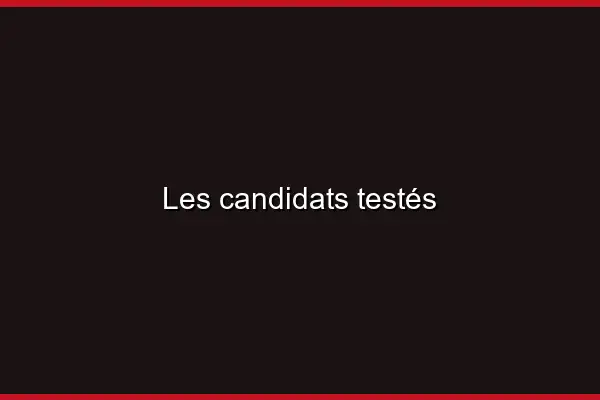 Les candidats testés
