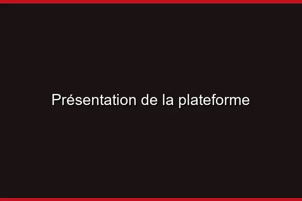 Présentation de la plateforme
